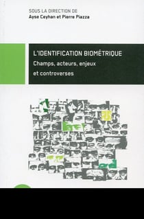 L’identification biométrique - Champs, acteurs, enjeux et controverses