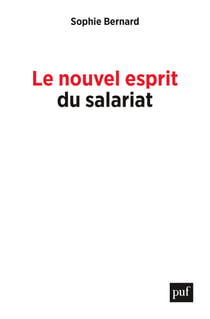 Le nouvel esprit du salariat : Rémunérations, autonomie, inégalités - Rémunérations, autonomie, inégalités