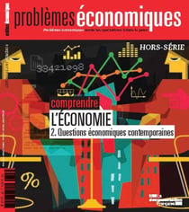Problèmes économiques : Comprendre l'économie - Hors-série n°8 - 2. Questions économiques contemporaines