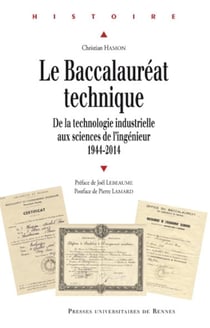 Le baccalauréat technique - De la technologie industrielle aux sciences de l'ingénieur, 1944-2014