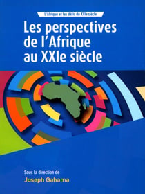 L'Afrique et les défis du XXIe siècle - Les perspectives de l'Afrique au XXIe siècle
