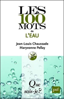 Les 100 mots de l'eau - « Que sais-je ? » n° 3947