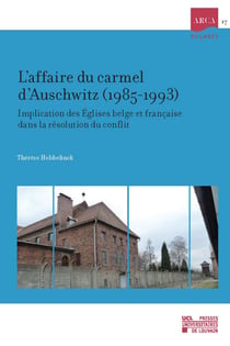 L’affaire du carmel d’Auschwitz (1985-1993) - Implication des Églises belge et française dans la résolution du conflit