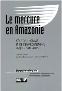 Le mercure en Amazonie - Rôle de l’homme et de l’environnement, risques sanitaires