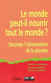 Le monde peut-il nourrir tout le monde? - Sécuriser l’alimentation de la planète