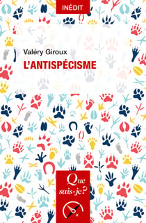 L'antispécisme - « Que sais-je ? » n° 4142