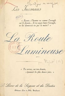 Les inconnus. La route lumineuse - Le livre de la sagesse et du destin