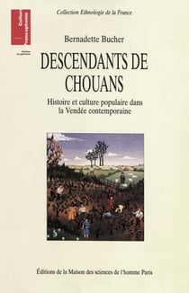 Descendants de Chouans - Histoire et culture populaire dans la Vendée contemporaine