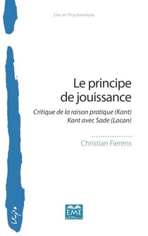 Le principe de jouissance - Critique de la raison pratique (Kant) Kant avec Sade (Lacan) - Kant avec Sade (Lacan)