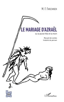 Le mariage d'Azraël - ou la jeune fille et la mort Recueil de contes traduits du persan - Recueil de contes traduits du persan
