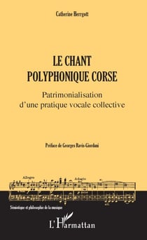 Le chant polyphonique corse - Patrimonialisation d'une pratique vocale collective