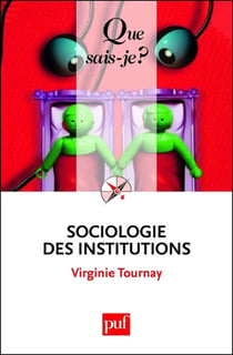 Sociologie des institutions - « Que sais-je ? » n° 3915