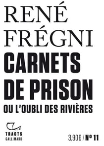 Tracts (N°11) - Carnets de prison - ou L'oubli des rivières
