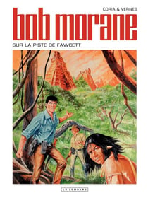 Bob Morane - Tome 48 - Sur la piste de Fawcett