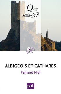 Albigeois et Cathares - « Que sais-je ? » n° 689