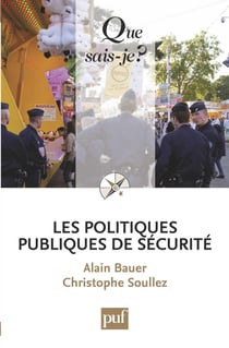 Les politiques publiques de sécurité - « Que sais-je ? » n° 3923