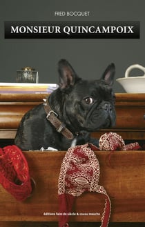 Monsieur Quincampoix - Réincarné en chien, quand l’épouse devient maîtresse