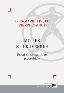 Motifs et proverbes : Essai de sémantique proverbiale - Essai de sémantique proverbiale