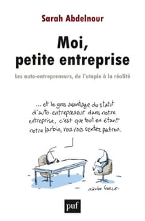 Moi, petite entreprise - Les auto-entrepreneurs, de l'utopie à la réalité