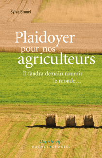Plaidoyer pour nos agriculteurs. Il faudra demain nourrir le monde...