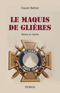 Le maquis de glières - Mythe et réalité