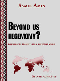 Beyond us hegemony? - Assessing the prospects for a multipolar world
