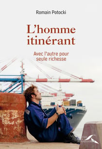 L'homme itinérant - Avec l'autre pour seule richesse