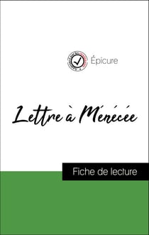 Analyse de l'œuvre : Lettre à Ménécée (résumé et fiche de lecture plébiscités par les enseignants sur fichedelecture.fr)