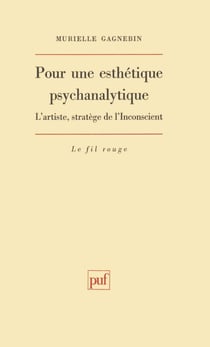 Pour une esthétique psychanalytique : L'artiste, stratège de l'Inconscient - L'artiste, stratège de l'Inconscient