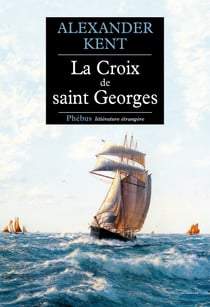 La Croix de saint Georges - Une aventure de Richard Bolitho