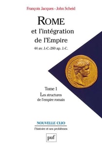 Rome et l'intégration de l'Empire (44 av. J.-C.-260 ap. J.-C.)