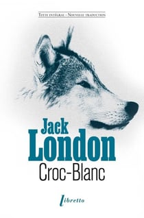 Croc-Blanc - Nouvelle traduction