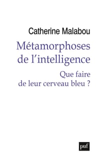 Métamorphoses de l'intelligence : Que faire de leur cerveau bleu ? - Que faire de leur cerveau bleu ?