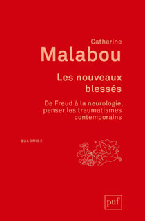 Les nouveaux blessés. De Freud à la neurologie : penser les traumatismes contemporains - De Freud à la neurologie : penser les traumatismes contemporains