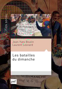 Les batailles du dimanche : L'extension du travail dominical et ses conséquences sociales - L'extension du travail dominical et ses conséquences sociales