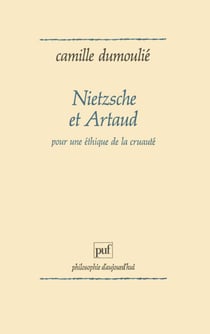 Nietzsche et Artaud : Pour une éthique de la cruauté
