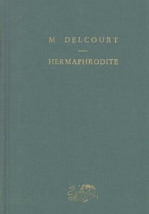 Hermaphrodite : Mythes et rites de la bisexualité dans l'Antiquité classique