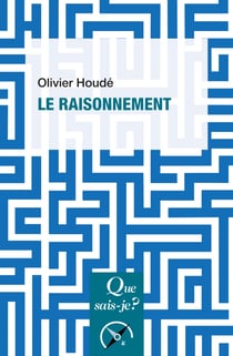 Le raisonnement - « Que sais-je ? » n° 1671