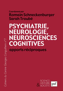 Psychiatrie, neurologie, neurosciences cognitives : apports réciproques - Cahiers du Centre Georges Canguilhem, N° 7 - Les Cahiers du Centre Georges Canguilhem, N° 7