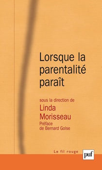 Lorsque la parentalité paraît - Préface de Bernard Golse