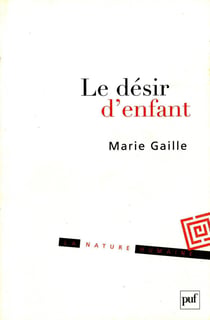 Le désir d'enfant : Histoire intime, enjeu politique - Histoire intime, enjeu politique