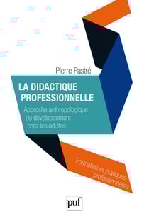 La didactique professionnelle : Approche anthropologique du développement chez les adultes - Approche anthropologique du développement chez les adultes