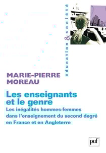Les enseignants et le genre : Les inégalités hommes-femmes dans l'enseignement du second degré en France et en Angleterre - Les inégalités hommes-femmes dans l'enseignement du second degré en France et en Angleterre