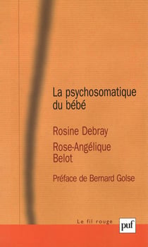 La psychosomatique du bébé - Préface de Bernard Golse