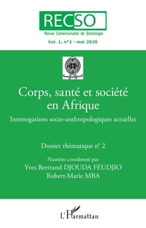 Corps, santé et société en Afrique - Interrogations socio-anthropologiques actuelles