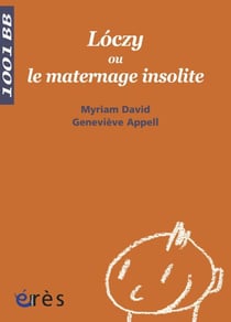 Lóczy ou le maternage insolite - 1001 bb n°94