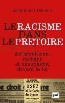 Le racisme dans le prétoire : Antisémitisme, racisme et xénophobie devant la loi - Antisémitisme, racisme et xénophobie devant la loi