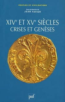 Les XIVe et XVe siècles : Crises et genèses