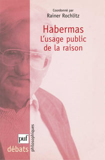 Habermas : L'usage public de la raison
