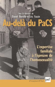 Au-delà du PaCS : L'expertise familiale à l'épreuve de l'homosexualité - L'expertise familiale à l'épreuve de l'homosexualité